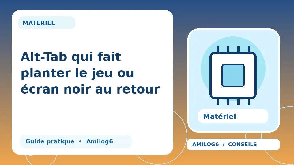 Illustration Amilog6 : Alt-Tab qui fait planter le jeu ou écran noir au retour