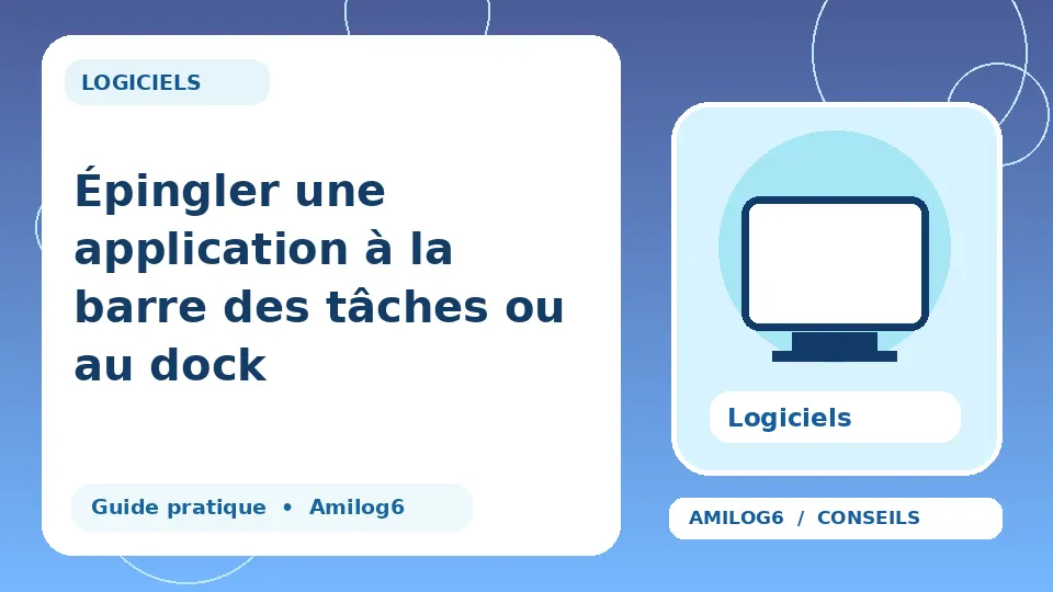 Illustration Amilog6 : Épingler une application à la barre des tâches ou au dock