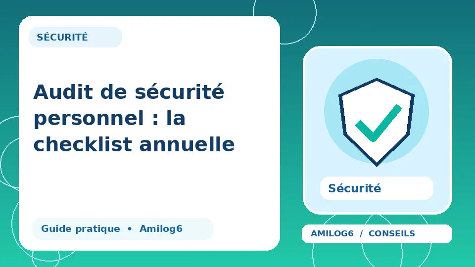Illustration Amilog6 : Audit de sécurité personnel : la checklist annuelle