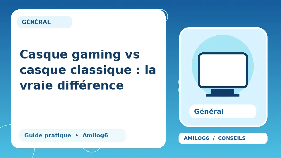 Illustration Amilog6 : Casque gaming vs casque classique : la vraie différence