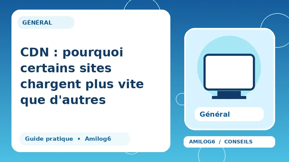 Illustration Amilog6 : CDN : pourquoi certains sites chargent plus vite que d'autres