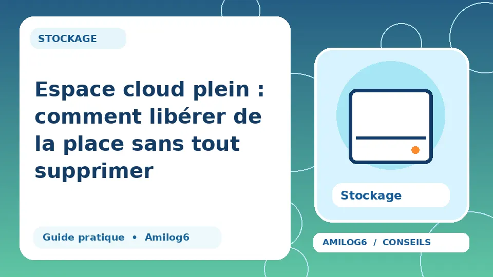 Illustration Amilog6 : Espace cloud plein : comment libérer de la place sans tout supprimer