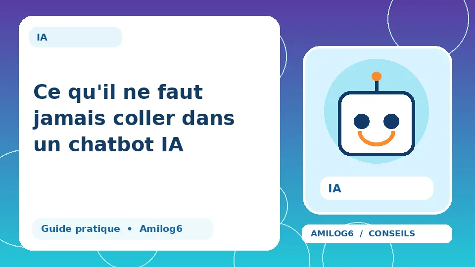 Illustration Amilog6 : Ce qu'il ne faut jamais coller dans un chatbot IA