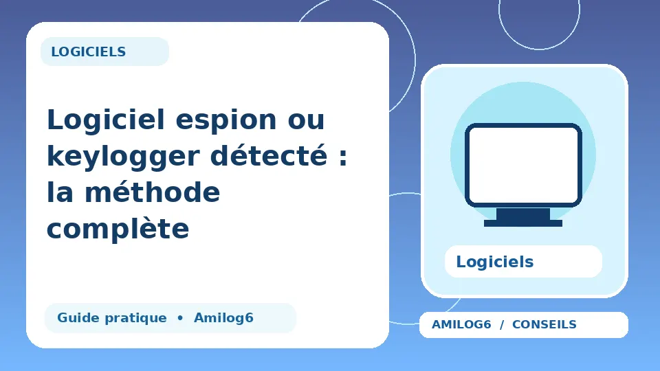 Illustration Amilog6 : Logiciel espion ou keylogger détecté : la méthode complète