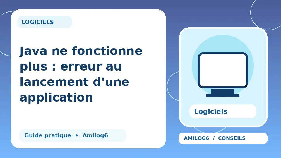 Illustration Amilog6 : Java ne fonctionne plus : erreur au lancement d'une application
