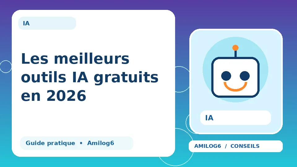 Illustration Amilog6 : Les meilleurs outils IA gratuits en 2026
