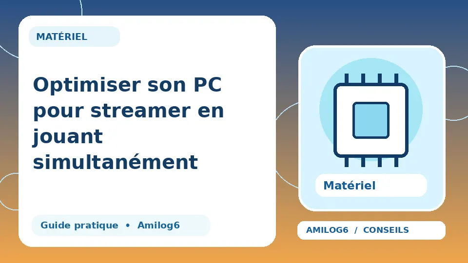 Illustration Amilog6 : Optimiser son PC pour streamer en jouant simultanément