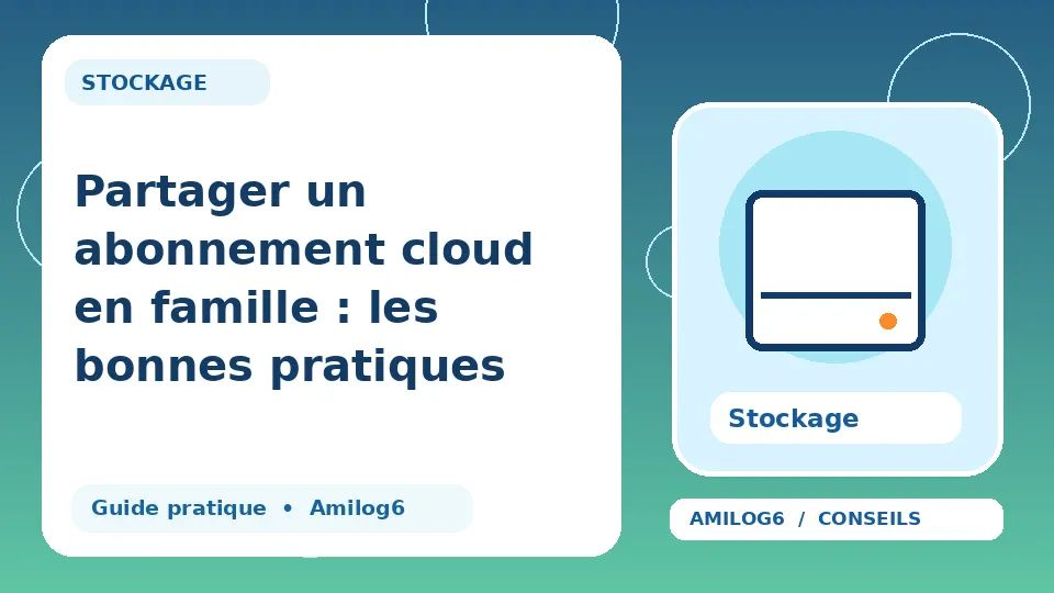 Illustration Amilog6 : Partager un abonnement cloud en famille : les bonnes pratiques