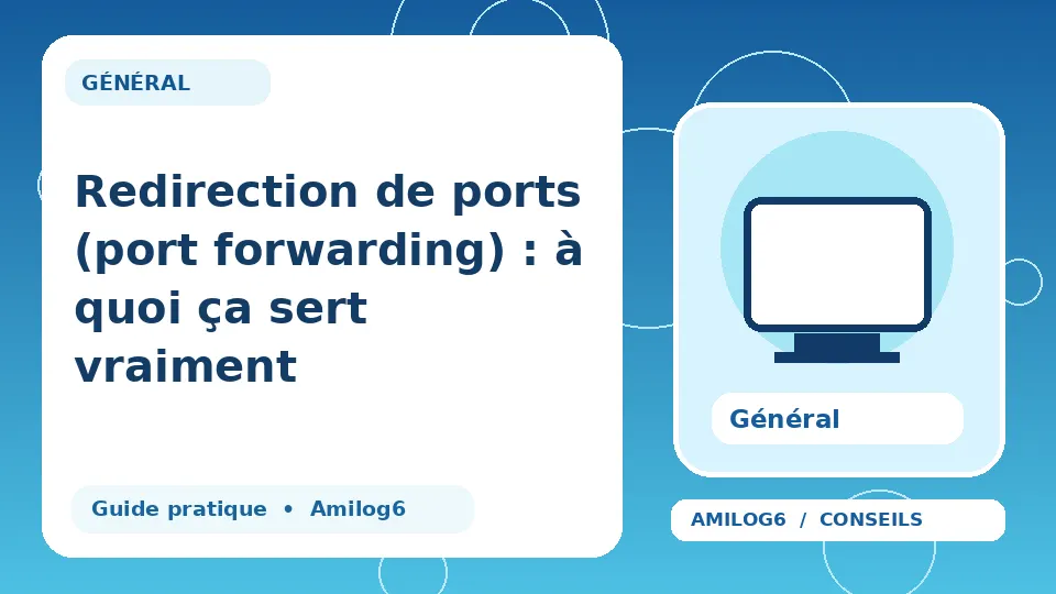 Illustration Amilog6 : Redirection de ports (port forwarding) : à quoi ça sert vraiment