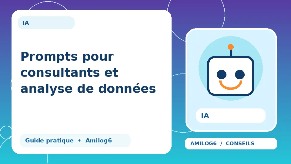Illustration Amilog6 : Prompts pour consultants et analyse de données