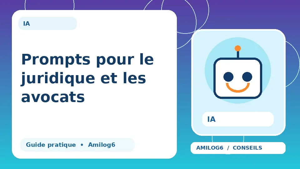 Illustration Amilog6 : Prompts pour le juridique et les avocats