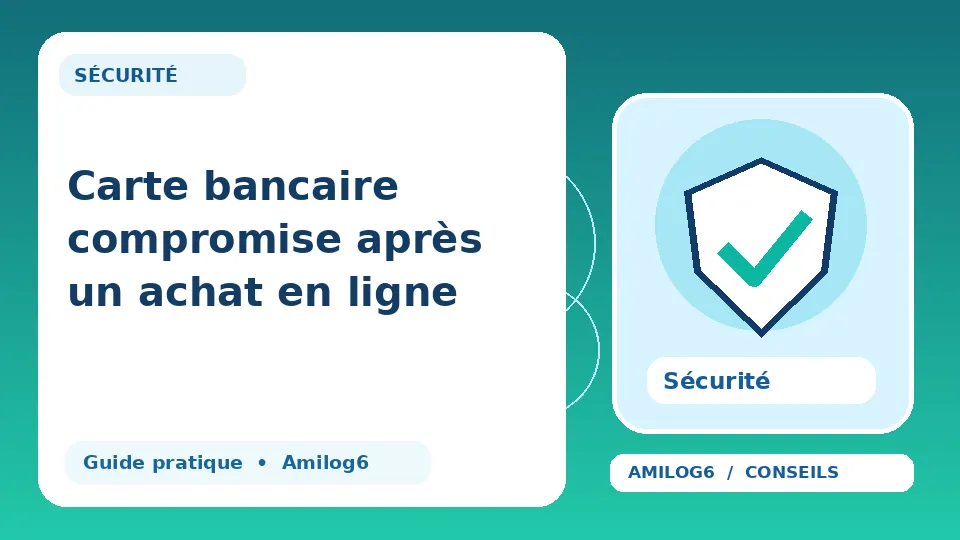 Illustration Amilog6 : Carte bancaire compromise après un achat en ligne