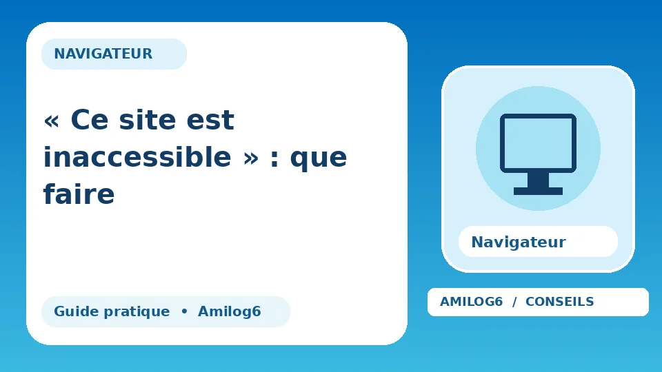 Illustration Amilog6 : « Ce site est inaccessible » : que faire