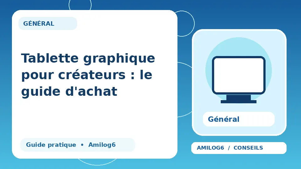 Illustration Amilog6 : Tablette graphique pour créateurs : le guide d'achat