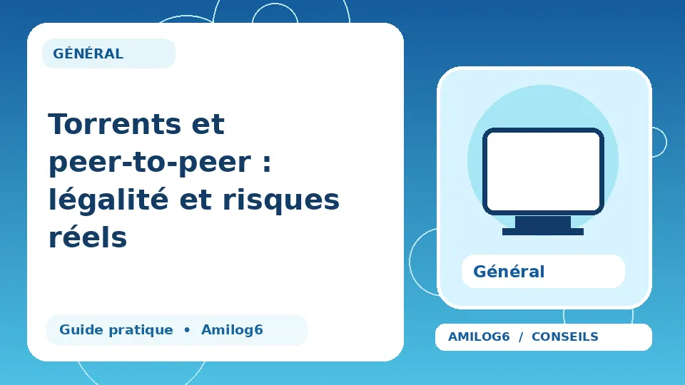 Illustration Amilog6 : Torrents et peer-to-peer : légalité et risques réels