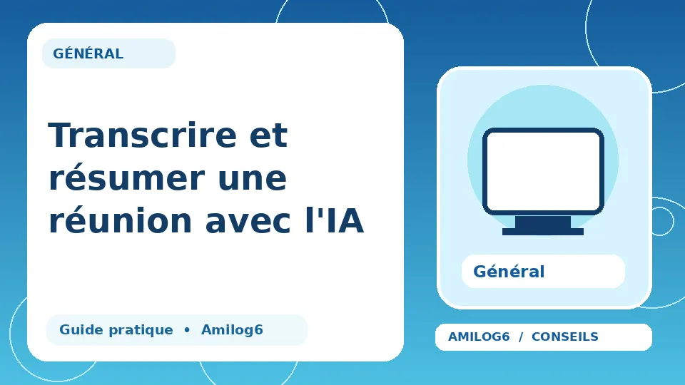 Illustration Amilog6 : Transcrire et résumer une réunion avec l'IA