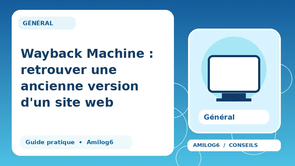 Illustration Amilog6 : Wayback Machine : retrouver une ancienne version d'un site web